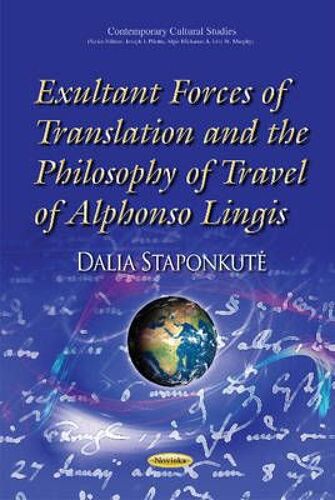 Exultant Forces Of Translation & The Philosophy Of Travel Of Alphonso Lingis