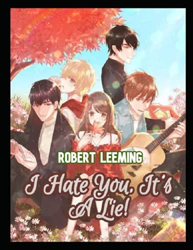 Robert Leeming: I Hate You, It's A Lie 8