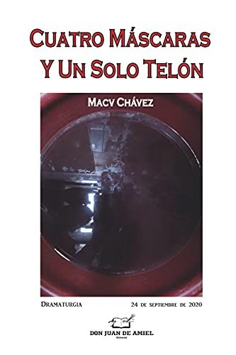 Cuatro Máscaras Y Un Solo Telón