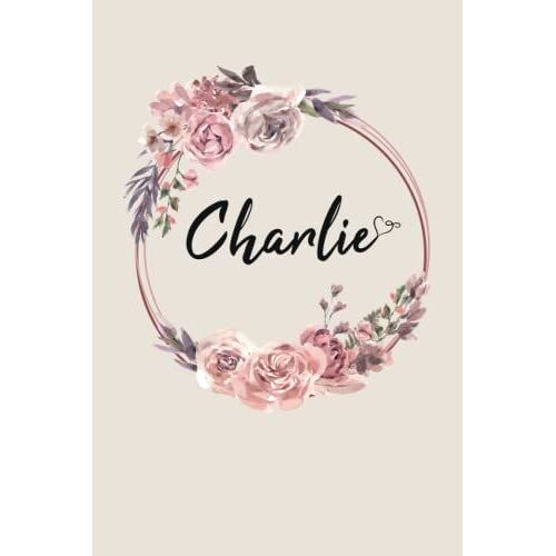 Charlie Notebook: Personalized Name, Gift For Ladies ,To Write Down Their Thoughts, Observations, And Plans ,120 Pages, 6*9 Size. ( 31)