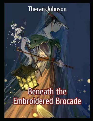 Theran Johnson: Beneath The Embroidered Brocade 3