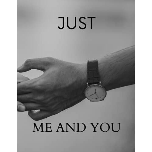 Notebook: Just Me And You To The End Of The World: Size:"8.5x11" Inch Pages :120 Notebook Drama Love