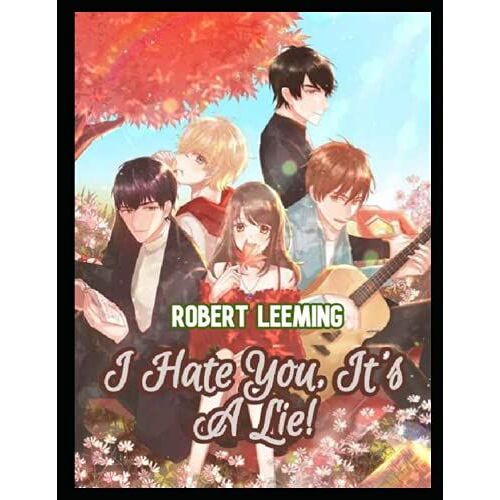 Robert Leeming: I Hate You, It's A Lie 6