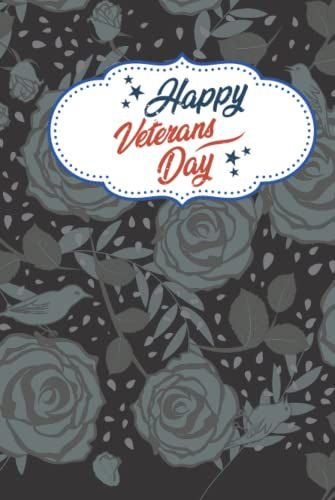 Happy Veterans Day: Veterans Day Notebook - Veterans Day Journal - Thank You For Serving Our Country & Protecting Our Freedom
