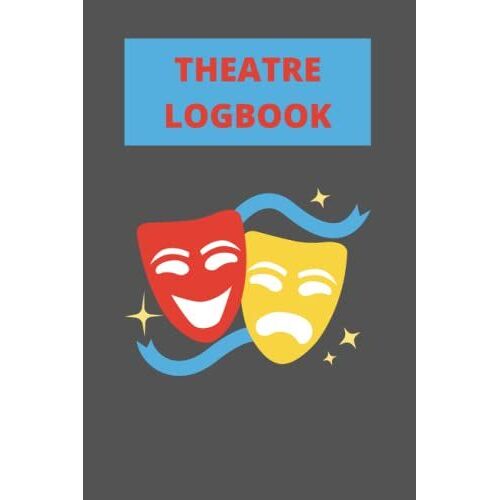 Theatre Logbook: Playgoers Journal For Theatre Lovers & Actors, 6" X 9", 122 Pages (Can, Aus, Uk)