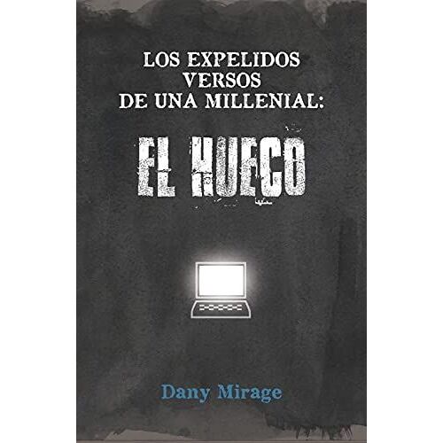 Los Expelidos Versos De Una Millenial: El Hueco