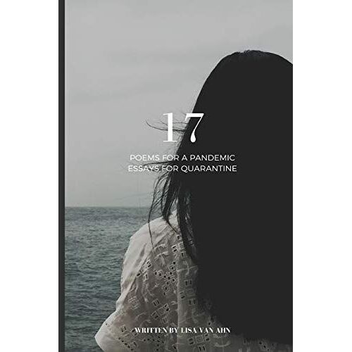 17 - Poems For A Pandemic & Essays For Quarantine
