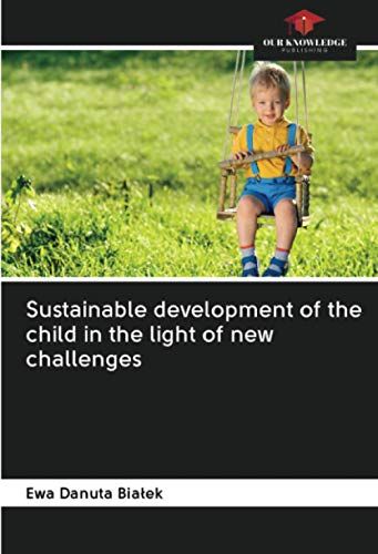 Sustainable Development Of The Child In The Light Of New Challenges