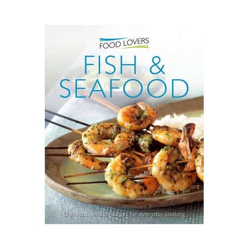 Fish And Seafood (Food Lovers Simply)