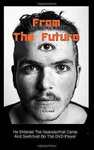 From The Future: He Entered The Neanderthal Camp And Switched The Dvd Player On