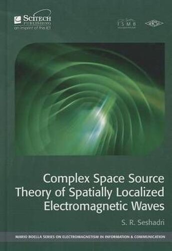 Complex Space Source Theory Of Spatially Localized Electromagnetic Waves