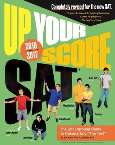 Up Your Score: Sat: The Underground Guide, 2016-2017 Edition