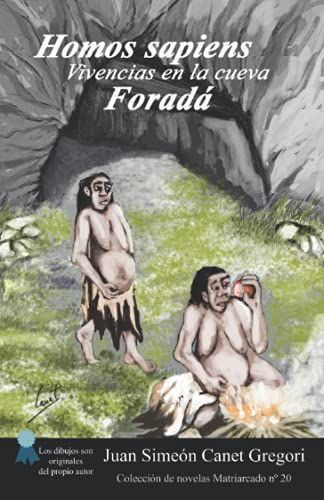 Homos Sapiens, Vivencias En La Cueva Foradã¡
