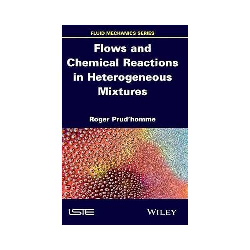 Flows And Chemical Reactions In Heterogeneous Mixtures