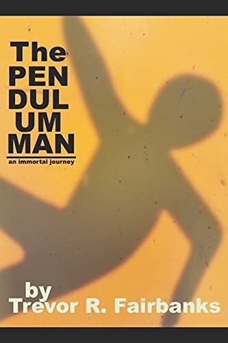 The Pendulum Man: An Immortal Journey
