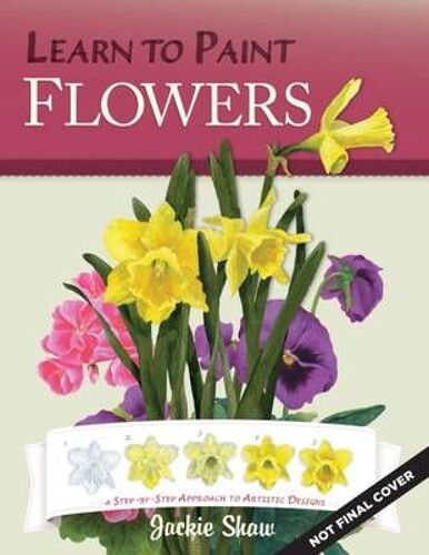 Jackie Shaw's Learn To Paint Flowers