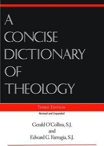 A Concise Dictionary Of Theology, Third Edition
