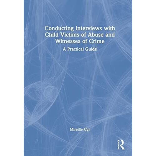 Conducting Interviews With Child Victims Of Abuse And Witnesses Of Crime