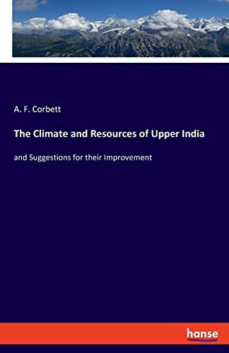 The Climate And Resources Of Upper India