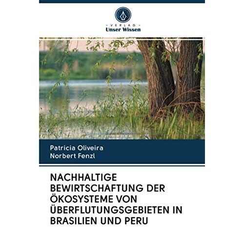 Nachhaltige Bewirtschaftung Der Ökosysteme Von Überflutungsgebieten In Brasilien Und Peru