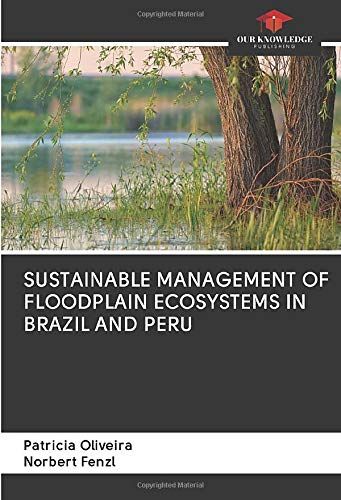 Sustainable Management Of Floodplain Ecosystems In Brazil And Peru