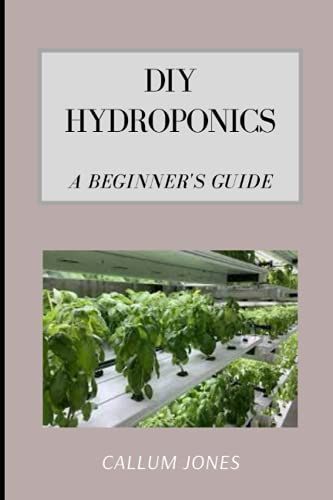 Diy Hydroponics: A Beginner's Guide