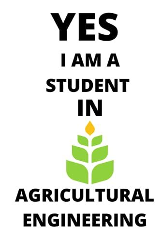 Yes I Am A Student In Agricultural Engineering: Notebook Glossy Cover 6 × 9 / 120 White Pages College Ruled