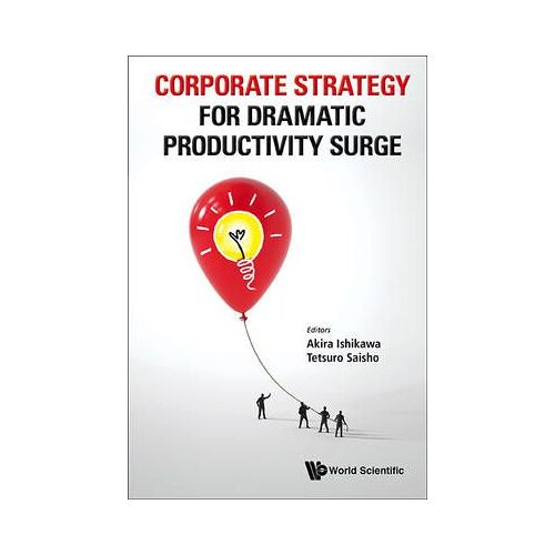 Corporate Strategy For Dramatic Productivity Surge