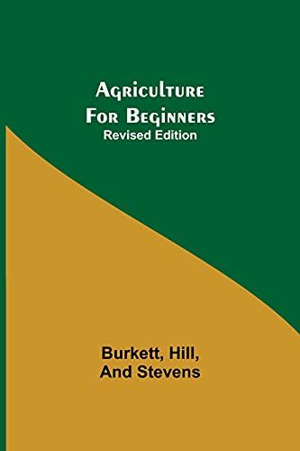 Agriculture For Beginners; Revised Edition