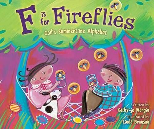 F Is For Fireflies: God's Summertime Alphabet