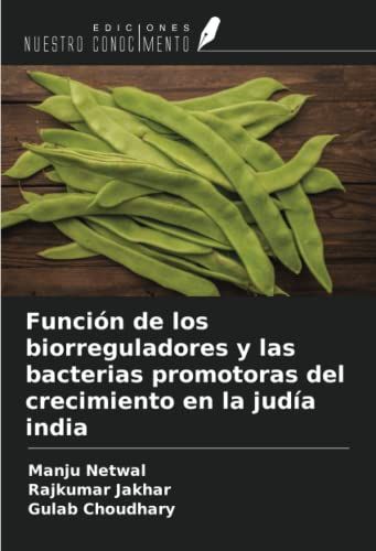 Función De Los Biorreguladores Y Las Bacterias Promotoras Del Crecimiento En La Judía India