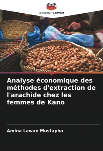 Analyse Économique Des Méthodes D'extraction De L'arachide Chez Les Femmes De Kano