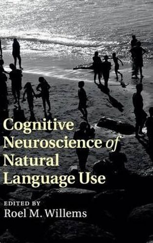 Cognitive Neuroscience Of Natural Language Use