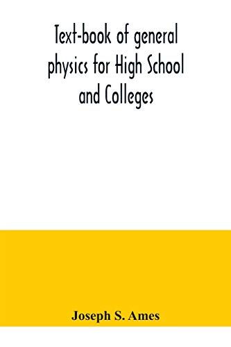 Text-Book Of General Physics For High School And Colleges