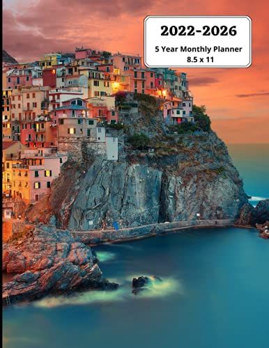2022-2026 Five Year Monthly Planner: The Cinque Terre (The Five Lands) - Italy / Agenda Calendar Schedule, Organizer, Appointment. A Full 5 Years From ... Pages Spread. 8.5 X 11 Inches - 160 Pages.