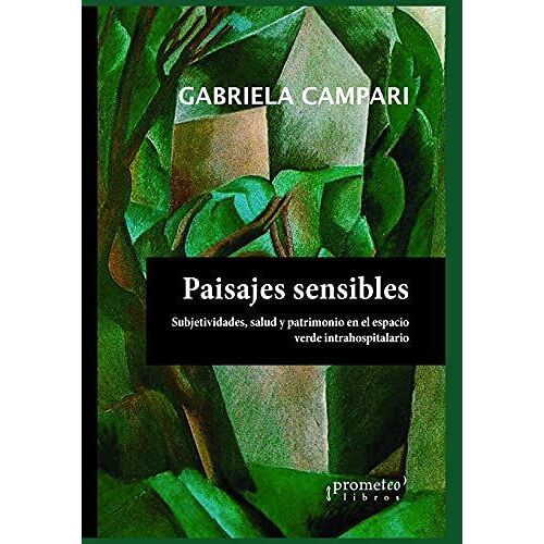 Paisajes Sensibles: Subjetividades, Salud Y Patrimonio En El Espacio Verde Intrahospitalario