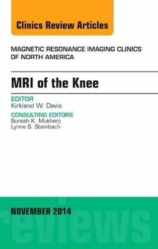 Mri Of The Knee, An Issue Of Magnetic Resonance Imaging Clinics Of North America