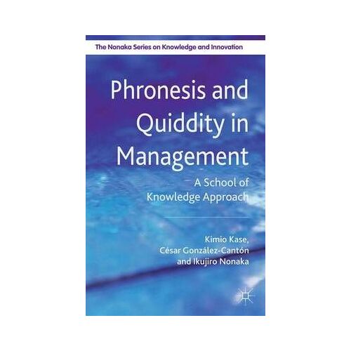 Phronesis And Quiddity In Management
