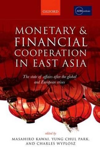 Monetary And Financial Cooperation In East Asia