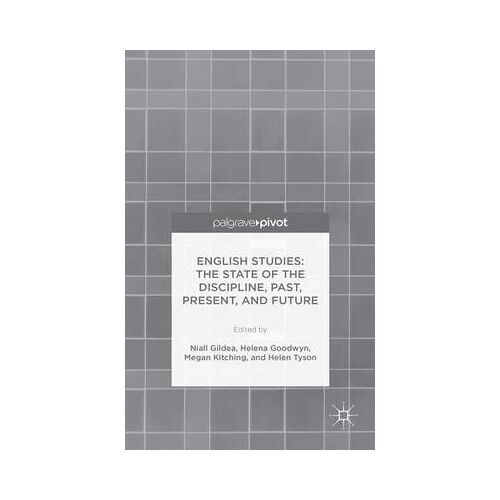 English Studies: The State Of The Discipline, Past, Present, And Future