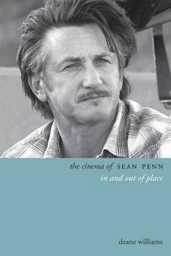 The Cinema Of Sean Penn - In And Out Of Place