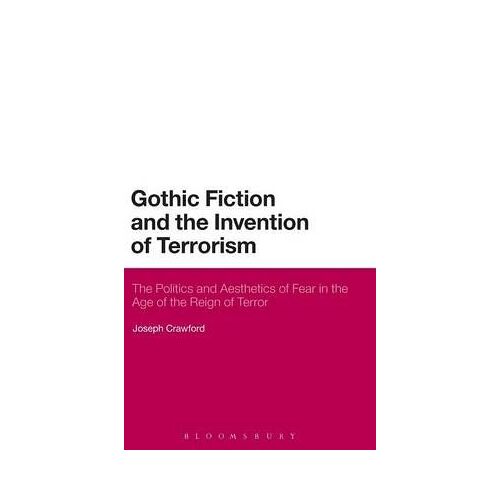 Gothic Fiction And The Invention Of Terrorism
