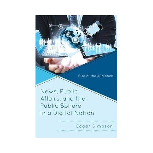 News, Public Affairs, And The Public Sphere In A Digital Nation