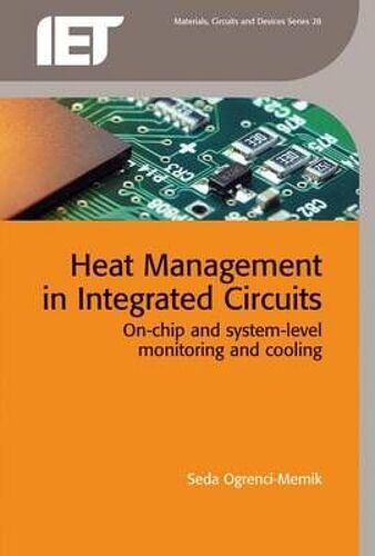 Heat Management In Integrated Circuits: On-Chip And System-Level Monitoring And Cooling