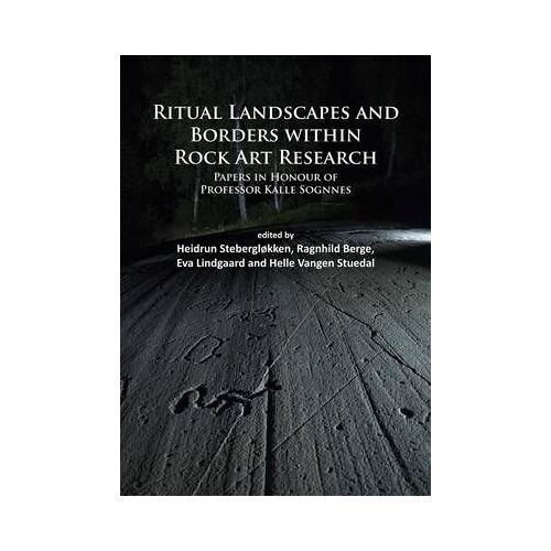 Ritual Landscapes And Borders Within Rock Art Research