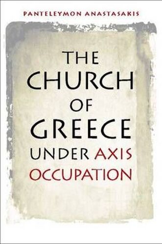The Church Of Greece Under Axis Occupation