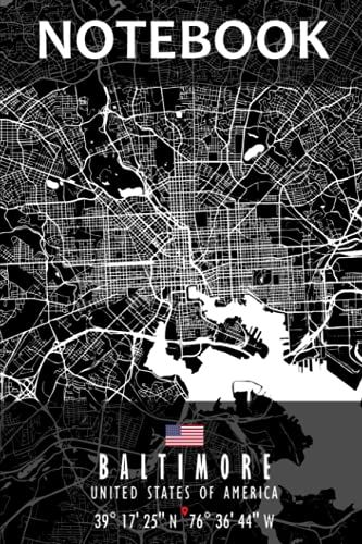 Notebook: Baltimore Map Usa Notebook | Great Personalized Gift For Writing, Jotting Your Favorite Travel Moments, Taking Notes, And Brainstorming Ideas For Men, Women, Boys And Girls Of All Ages