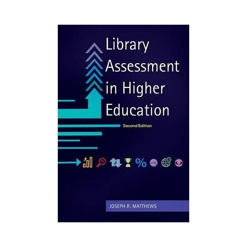 Library Assessment In Higher Education