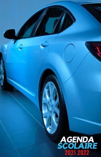 Agenda Scolaire 2021 2022: Joli Planificateur Journalier 1 Jour Par Page | Organiseur Scolaire 11 Mois (Septembre 2021 / Juillet 2022) Pour Étudiants Collège, Lycée | A5 | Thème : Voiture