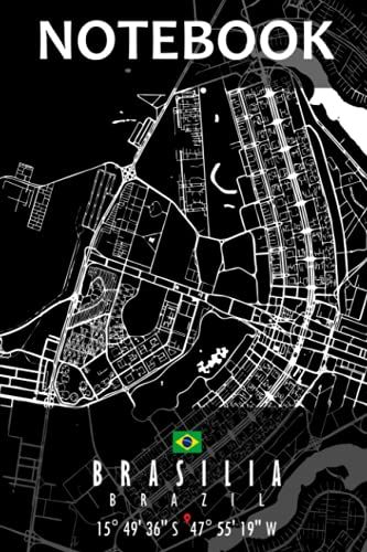 Notebook: Brasilia Map Brazil Notebook | Great Personalized Gift For Writing, Jotting Your Favorite Travel Moments, Taking Notes, And Brainstorming Ideas For Men, Women, Boys And Girls Of All Ages